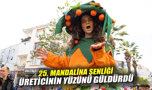 25. Mandalina Şenliği üreticinin yüzünü güldürdü