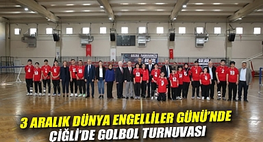 3 Aralık Dünya Engelliler Günü'nde Çiğli'de Golbol Turnuvası