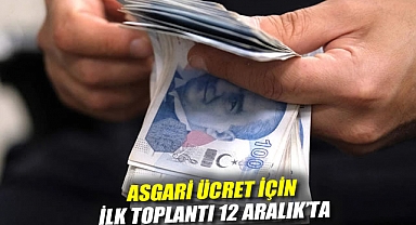 Asgari ücret için ilk toplantı 12 Aralık'ta