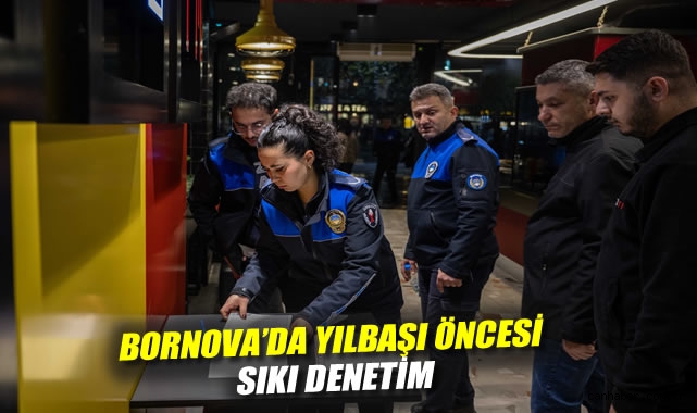 Bornova'da Yılbaşı öncesi sıkı denetim