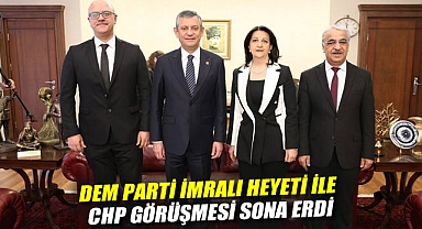 DEM Parti İmralı Heyeti ile CHP görüşmesi sona erdi