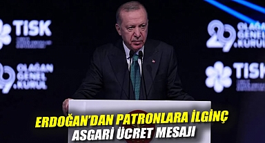 Erdoğan'dan patronlara ilginç asgari ücret mesajı
