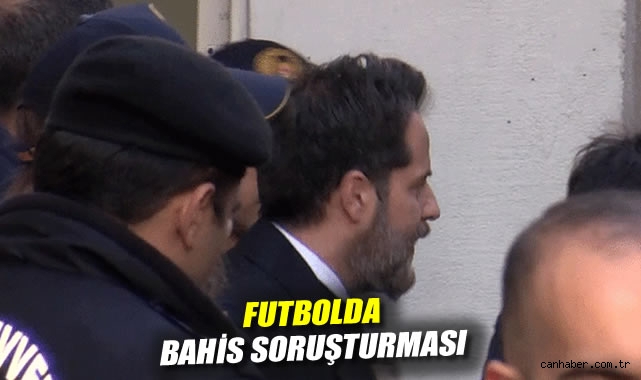 Futbolda bahis soruşturması