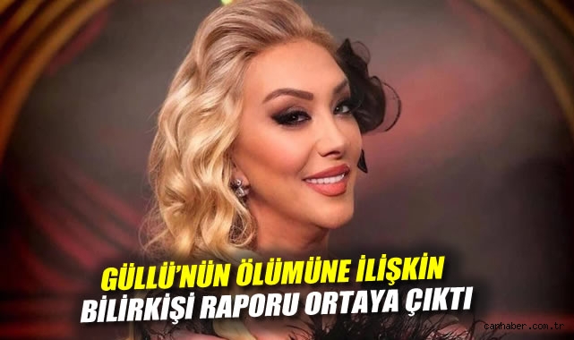 Güllü'nün ölümüne ilişkin bilirkişi raporu ortaya çıktı