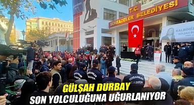 Gülşah Durbay son yolculuğuna uğurlanıyor