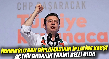 İmamoğlu'nun diplomasının iptaline karşı açtığı davanın tarihi belli oldu