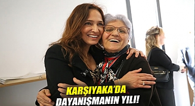 Karşıyaka'da dayanışmanın yılı!