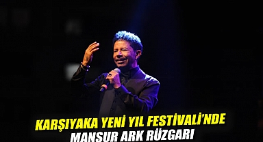 Karşıyaka Yeni Yıl Festivali'nde Mansur Ark rüzgarı