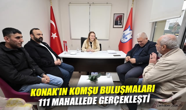 Konak'ın Komşu Buluşmaları 111 mahallede gerçekleşti