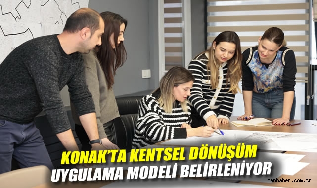 Konak'ta kentsel dönüşüm uygulama modeli belirleniyor