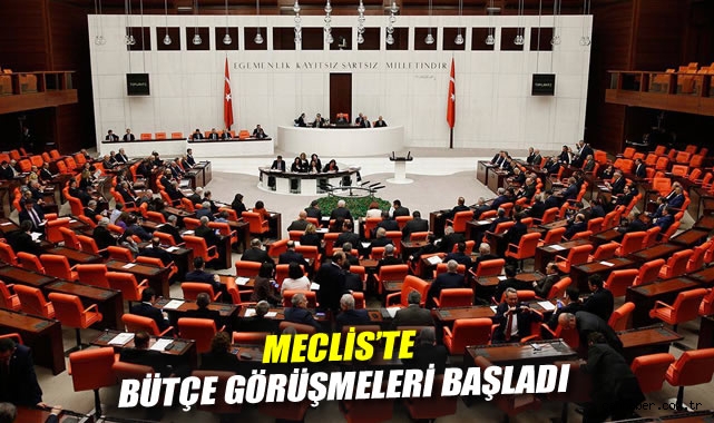 Meclis'te bütçe görüşmeleri başladı