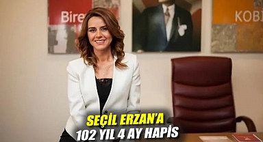 Seçil Erzan'a 102 yıl 4 ay hapis