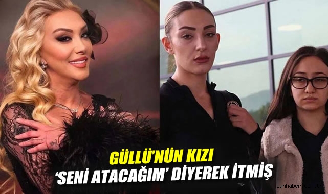 Ses kayıtları deşifre edildi: Güllü'nün kızı 'seni atacağım' diyerek itmiş