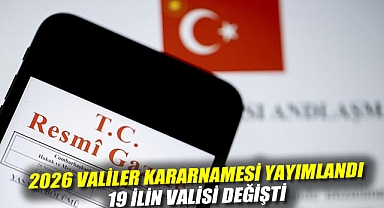 2026 Valiler Kararnamesi Yayımlandı: 19 İlin Valisi Değişti