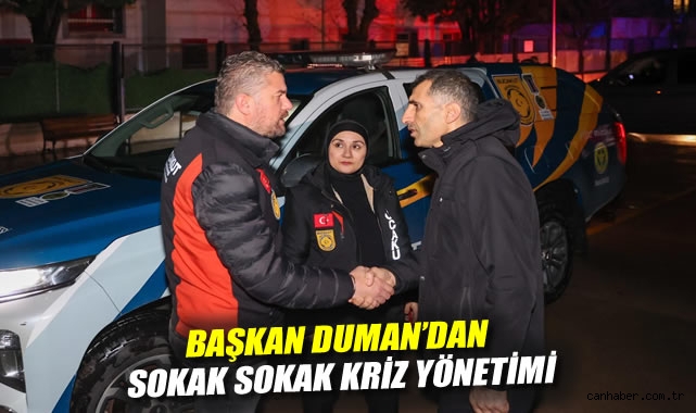 Başkan Duman'dan sokak sokak kriz yönetimi