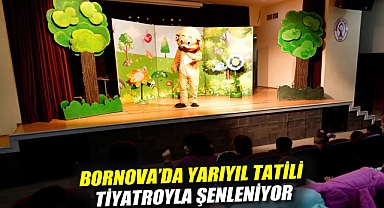 Bornova'da Yarıyıl Tatili Tiyatroyla Şenleniyor