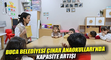 BUCA BELEDİYESİ ÇINAR ANAOKULLARI'NDA KAPASİTE ARTIŞI