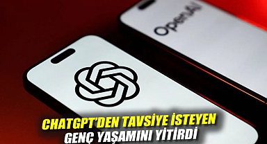 ChatGPT'den tavsiye isteyen genç yaşamını yitirdi
