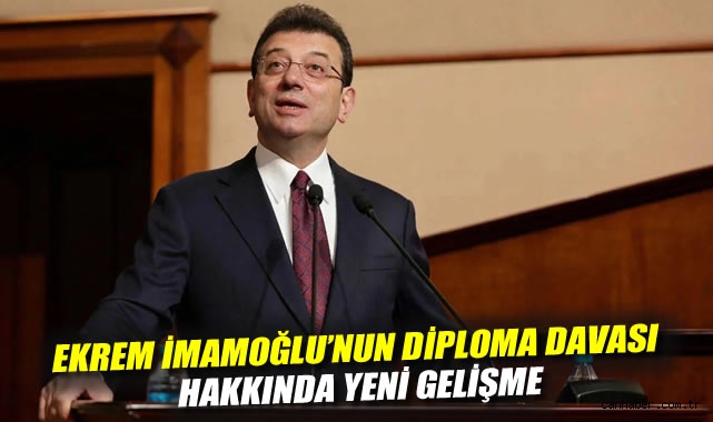 Ekrem İmamoğlu'nun diploma davası hakkında yeni gelişme