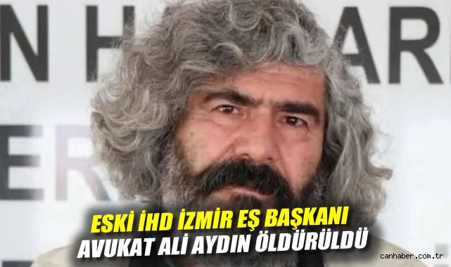 Eski İHD İzmir Eş Başkanı Avukat Ali Aydın öldürüldü