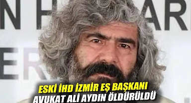Eski İHD İzmir Eş Başkanı Avukat Ali Aydın öldürüldü