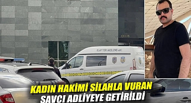 Kadın hakimi silahla vuran savcı adliyeye getirildi