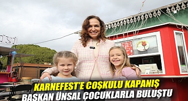KarneFest'e coşkulu kapanış: Başkan Ünsal çocuklarla buluştu