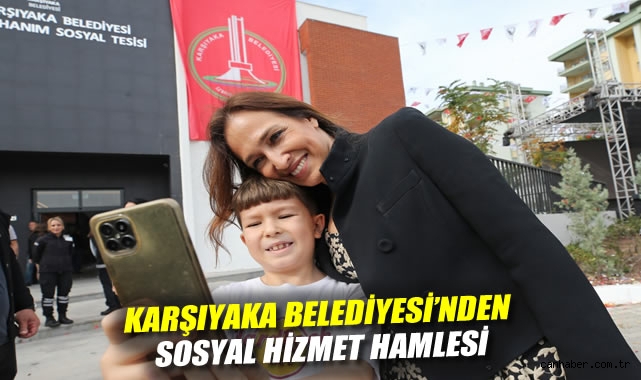 Karşıyaka Belediyesi'nden sosyal hizmet hamlesi