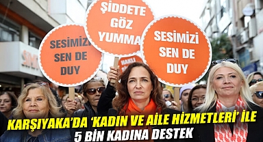 Karşıyaka'da 'Kadın ve Aile Hizmetleri' ile 5 bin kadına destek