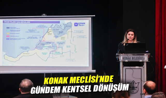Konak Meclisi'nde gündem kentsel dönüşüm