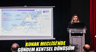Konak Meclisi'nde gündem kentsel dönüşüm