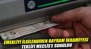 Milyonlarca emekliyi ilgilendiren bayram ikramiyesi teklifi Meclis'e sunuldu
