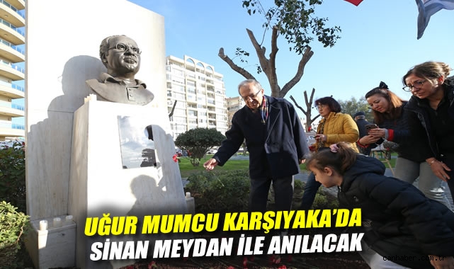 Uğur Mumcu Karşıyaka'da Sinan Meydan ile anılacak