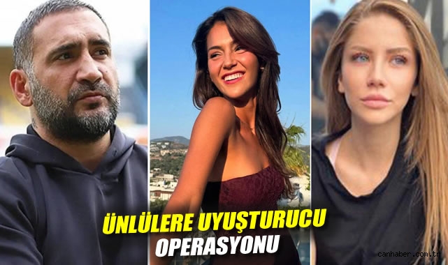 Ünlülere uyuşturucu operasyonu