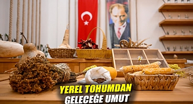 Yerel tohumdan geleceğe umut