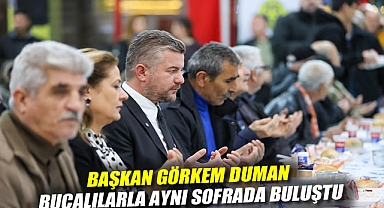 Başkan Görkem Duman Bucalılarla aynı sofrada buluştu