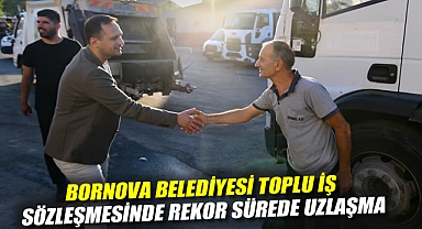 Bornova Belediyesi toplu iş sözleşmesinde rekor sürede uzlaşma