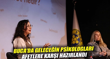 Buca'da geleceğin psikologları afetlere karşı hazırlandı