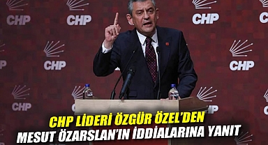 CHP Lideri Özgür Özel'den Mesut Özarslan'ın iddialarına yanıt