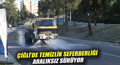Çiğli'de Temizlik Seferberliği Aralıksız Sürüyor