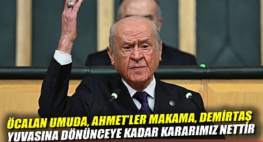 Devlet Bahçeli: Öcalan umuda, Ahmet'ler makama, Demirtaş yuvasına dönünceye kadar kararımız nettir