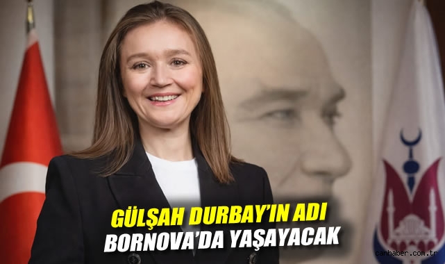 Gülşah Durbay'ın adı Bornova'da yaşayacak