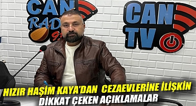 Halkın Sesi Can Radyo'da Hukukçu Hızır Kaya'dan Açık Cezaevlerine İlişkin Dikkat Çeken Açıklamalar