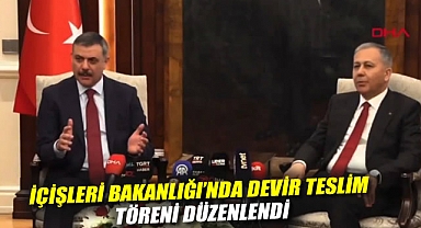 İçişleri Bakanlığı'nda devir teslim töreni düzenlendi