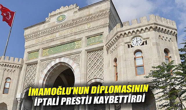 İmamoğlu'nun diplomasının iptali prestij kaybettirdi