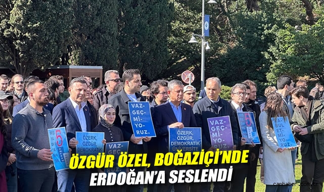 Özgür Özel, Boğaziçi'nde Erdoğan'a seslendi: Neden korkuyorsun?