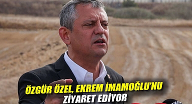 Özgür Özel, Ekrem İmamoğlu'nu ziyaret ediyor