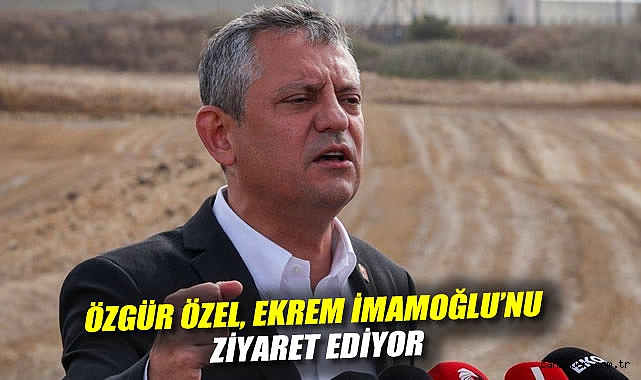 Özgür Özel, Ekrem İmamoğlu'nu ziyaret ediyor