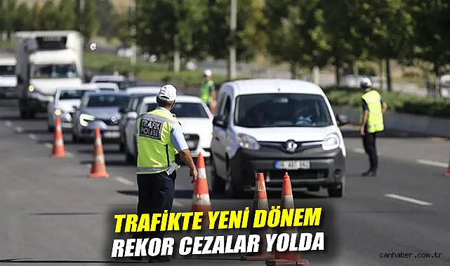 Trafikte yeni dönem: Rekor cezalar yolda