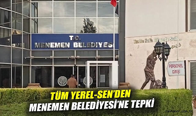 Tüm Yerel-Sen'den Menemen Belediyesi'ne Tepki: